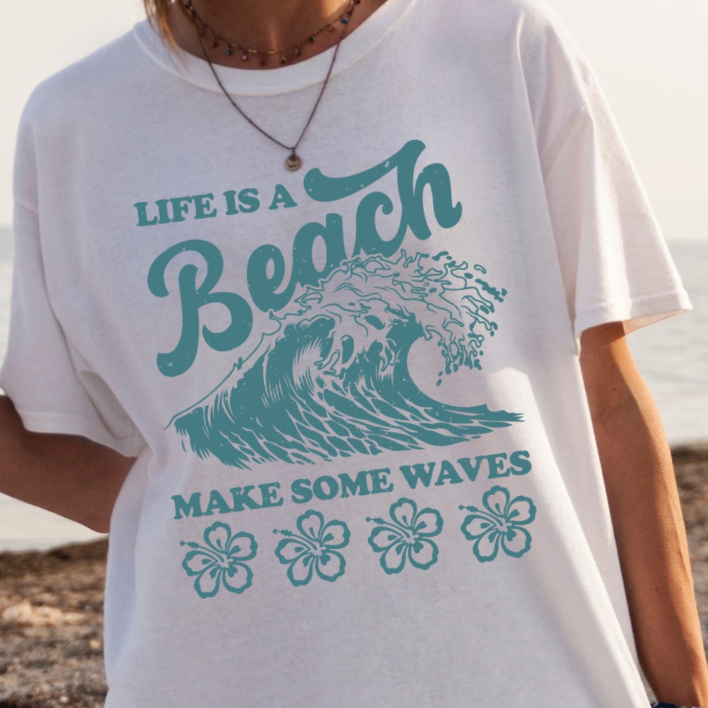 Life is a beach make some waves - Tiny Illusions and More